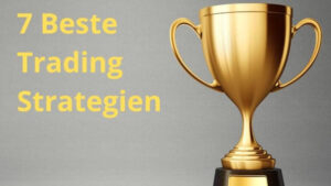 Mehr über den Artikel erfahren 7 Beste Trading Strategien für erfolgreiche Trader
