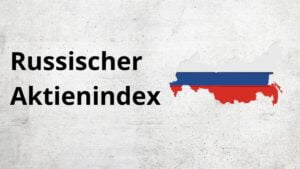 Mehr über den Artikel erfahren Russischer Aktienindex: Alles was du wissen musst