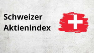 Mehr über den Artikel erfahren Schweizer Aktienindex (SMI) – Alles Wissenswerte zum Leitindex der Schweiz